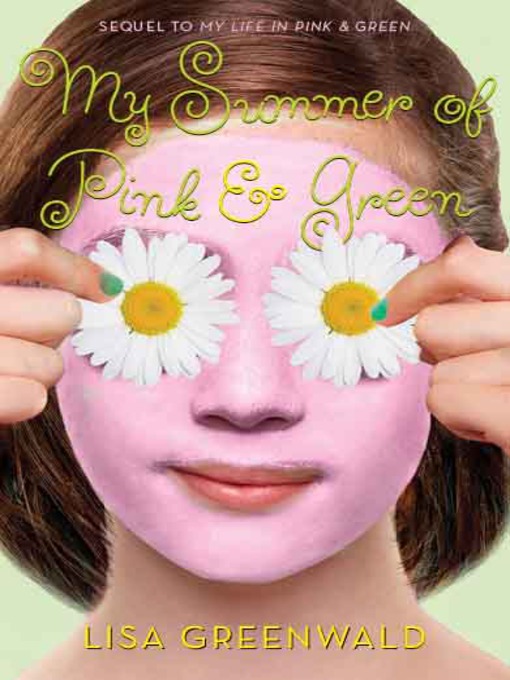 Title details for My Summer of Pink & Green by Lisa Greenwald - Wait list